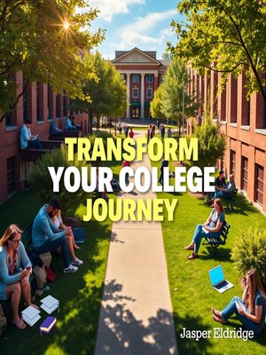 cover image of Transform Your College Journey